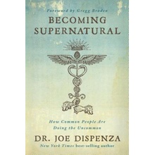 Becoming Supernatural: How Common People Are Doing the Uncommon