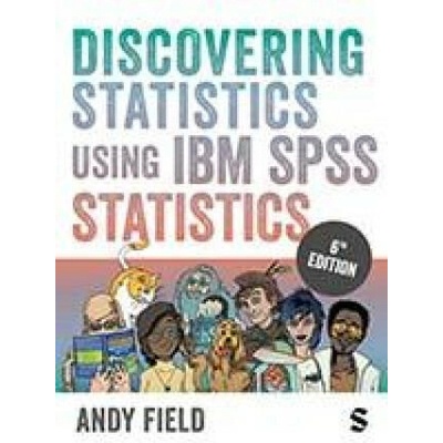 Discovering Statistics Using IBM SPSS Statistics