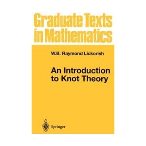 An Introduction to Knot Theory | W. B. Raymond Lickorish (ISBN: 9780387982540)