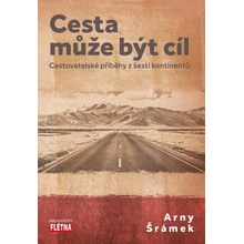 Cesta může být cíl - Arny Šrámek