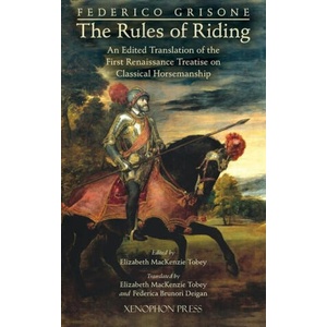 Federico Grisone's "The Rules of Riding" Gli ordini di cavalcare | Bettey Finney Tobey, Federica Brunori Deigan (ISBN: 9781948717472)