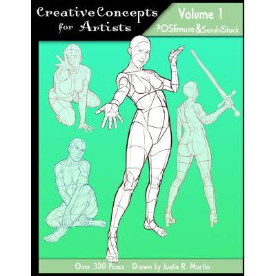 Creative Concepts for Artists: Volume 01: a POSEmuse/SenshiStock collaboration