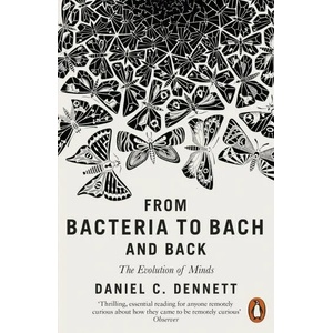 From Bacteria to Bach and Back | Daniel C. Dennett (ISBN: 9780141978048)