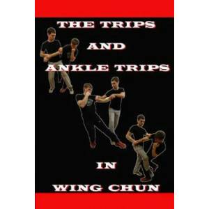 The ankle trips and trips in wing chun | Neskorodev Semyon (ISBN: 9781544954226)