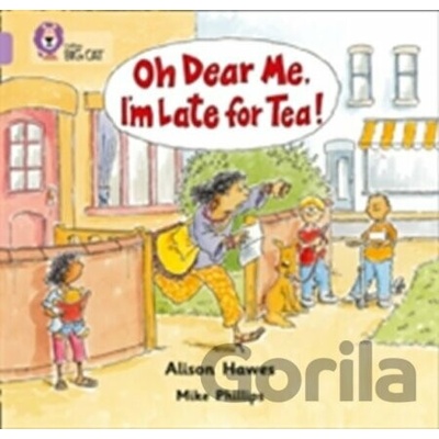 Oh Dear Me, Im Late for Tea! Hawes AlisonPaperback