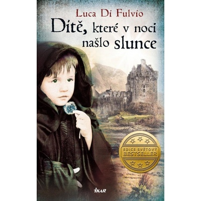 Dítě, které v noci našlo slunce, Luca Di Fulvio