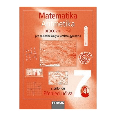 Matematika 7 pro ZŠ a víceletá gymnázia Aritmetika pracovní sešit