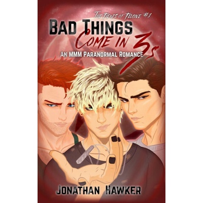Bad Things Come in 3s Jonathan Hawker