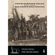 První světová válka 1914-1918 / Die Erste Weltkrieg