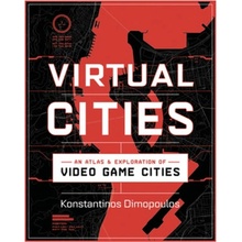 Virtual Cities: An Atlas & Exploration of Video Game Cities Dimopoulos Konstantinos