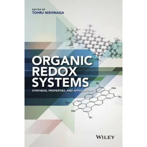 Organic Redox Systems - Synthesis, Properties, and Applications | Tohru Nishinaga (2016)