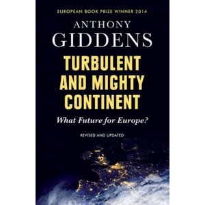 Turbulent and Mighty Continent - What Future for Europe? | Anthony Giddens (ISBN: 9780745680972)