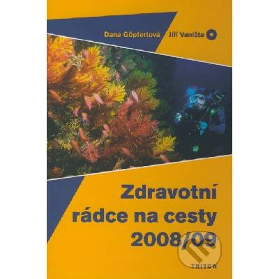 Zdravotní rádce na cesty 2008/09 - Dana Göpfertová, Jiří Vaništa