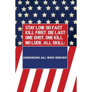 Stay Low, Go Fast kill First, Die Last One Shot, One Kill No Luck, All Skill | Veterans Day (ISBN: 9781707039982)