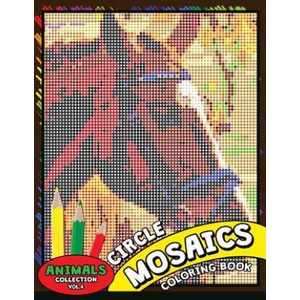 Circle Mosaics Coloring Book 4: Cute Animals Coloring Pages Color by Number Puzzle for Adults | Kodomo Publishing (2018)