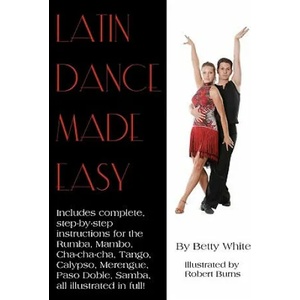 Latin Dance Made Easy | Robert Burns, Betty White (ISBN: 9781438259949)