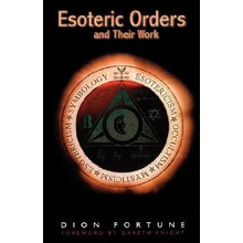 The Esoteric Orders and Their Work Fortune DionPaperback