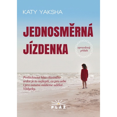 Jednosměrná jízdenka. Opravdový příběh - Katy Yaksha