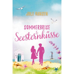 Sommerbrise & Seesternküsse | Jule Hansen (ISBN: 9783759224644)