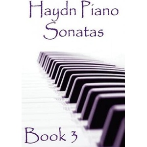 Haydn Piano Sonatas Book 3: Piano Sheet Music: Joseph Haydn Creation (ISBN: 9781506190938)