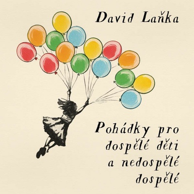 Pohádky pro dospělé děti a nedospělé dospělé - Laňka David
