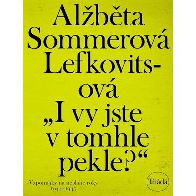 „I vy jste v tomhle pekle?“