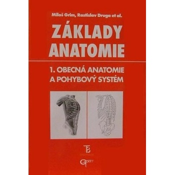 Základy anatomie. 1. - Miloš Grim