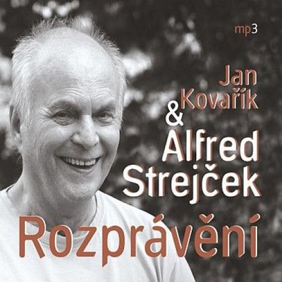 Rozprávění - Jan Kovářík, Alfred Strejček