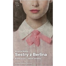 Sestry z Berlína 1 - Nové začátky - Brigitte Riebe