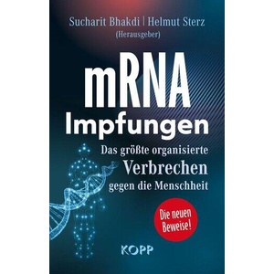 mRNA-Impfungen | Claus Köhnlein, Karina Reiß, Jens Wernicke, Sucharit Bhakdi, Helmut Sterz (ISBN: 9783989921627)