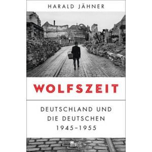 Wolfszeit | Harald Jähner (ISBN: 9783737100137)