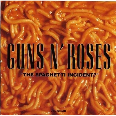 Guns n' Roses - "The Spaghetti Incident?"