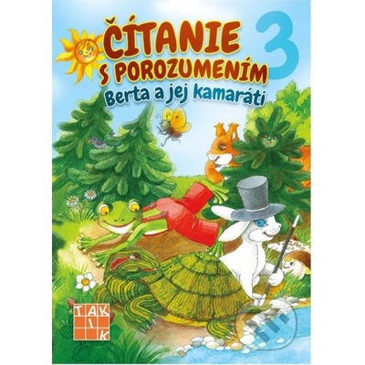 Čítanie s porozumením 3 - Berta a jej kamaráti - Libuša Bednáriková