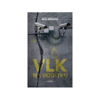 Vlk na vodítku - Naďa Horáková