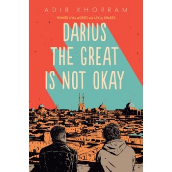 Darius the Great Is Not Okay | Adib Khorram