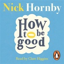 How to be Good - Nick Hornby