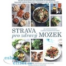 Knihy Strava pro zdravý mozek - Jak přelstít demenci a pokles kognitivních funkcí - Ngaire Hobbins