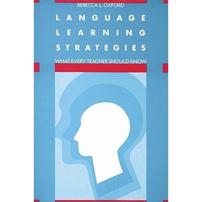 LANGUAGE LEARNING STRATEGIES: WHAT EVERY TEACHER SHOULD KNOW