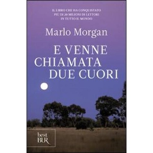 E venne chiamata due cuori | Marlo Morgan, M. B. Piccioli (ISBN: 9788817070508)