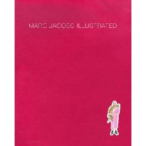 Marc Jacobs Illustrated | Marc Jacobs, Grace Coddington (ISBN: 9780714879079)