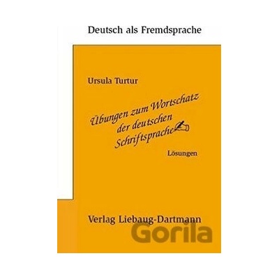 Übungen zum Wortschatz der deutschen Schriftsprache - Ursula Turtur