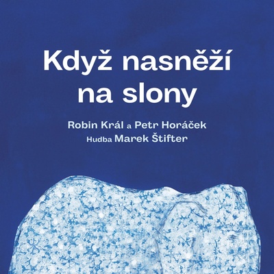 Když nasněží na slony - Robin Král