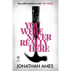 You Were Never Really Here | Jonathan Ames (ISBN: 9781782275251)