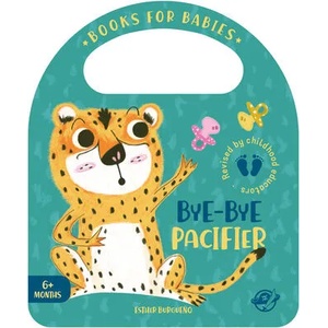 Bye-Bye Pacifier (ISBN: 9788417210601)