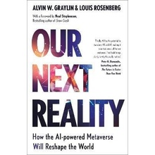 Our Next Reality: How the AI-powered Metaverse Will Reshape the World