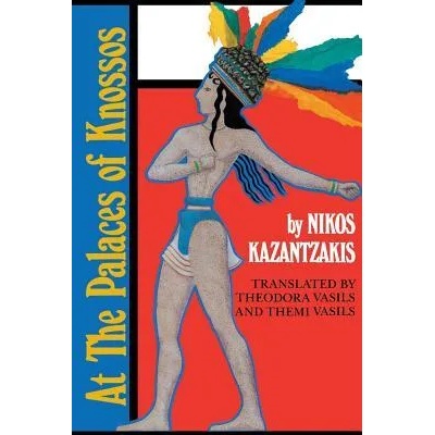 At the Palaces of Knossos | Nikos Kazantzakis