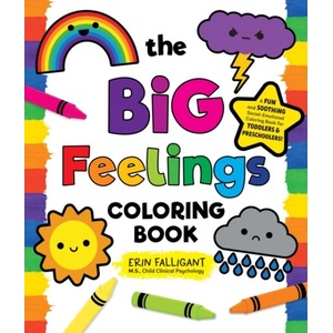The Big Feelings Toddler Coloring Book: The Fun, Easy Way to Manage Emotions | Falligant, Erin (ISBN: 9781250289100)