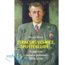 Ztracené vesnice, opuštění lidé... - Reportáže z českého pohraničí 1924-1928 - Jaksch Wenzel