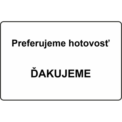 Ceduľa preferujeme hotovosť 30x20cm