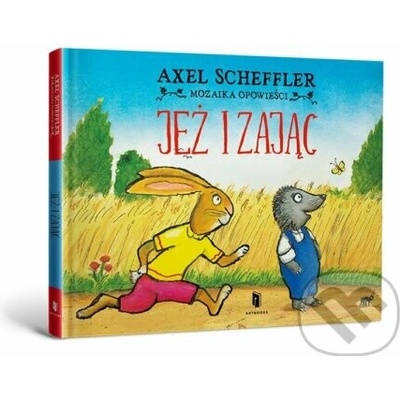 Jeż i Zając - Axel Scheffler